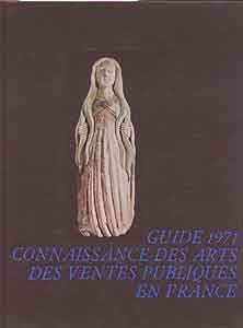 Connaissance des arts : le guide 1971 des ventes publiques à Paris