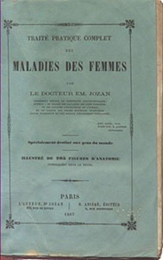 Traité pratique complet des maladies des femmes, spécialement destiné aux gens du monde