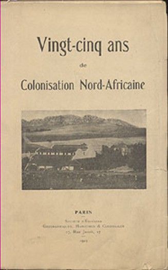 Vingt-cinq ans de colonisation Nord-Africaine