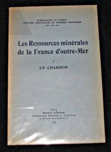 Les ressources minérales de la France d'outre-Mer, Tome I, le charbon