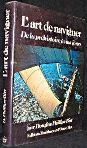 L'art de naviguer. De la préhistoire à nos jours.
