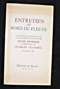 Entretien au bord du fleuve, discours de réception à l'Académie française de Henri Mondor et réponse de Georges Duhamel, 30 octobre 1947