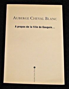 Auberge Cheval Blanc - A propos de la fille de Gauguin...
