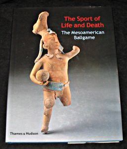 The sport of Life and Death. The Mesoamerican Ballgame