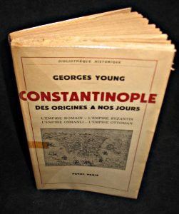 Constantinople, des origines à nos jours, l'empire romain-l'empire byzantin-l'empire osmanli-l'empire ottoman