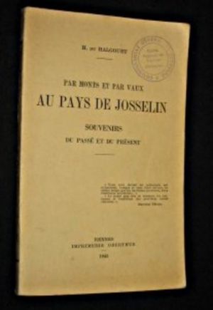 Par monts et par vaux au pays de Josselin souvenirs du passé et du présent