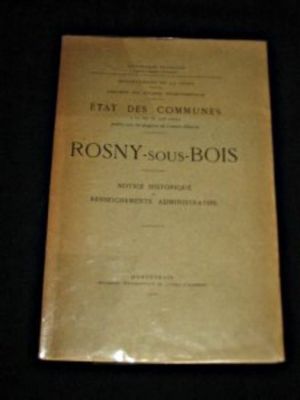 Rosny-sous-Bois, notice historique et renseignements administratifs
