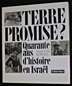 Terre promise ? Quarante ans d'histoire en Israël