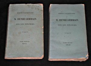 Discours parlementaire de M. Henri Germain sur les Finances : tome premier 1870-75, tome second 1882-85