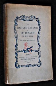 La société galante et littéraire au XVIII° siècle