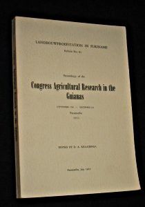 Proceedings of the congress agricultural research in the Guianas, novembre 27th - december 3rd Paramibo 1963, landbouwproefstation in suriname bulletin n° 82