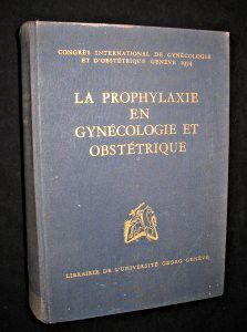 La prophylaxie en gynécologie et obstétrique