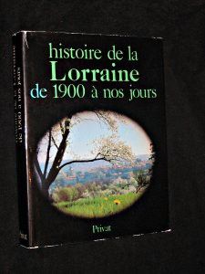 Histoire de la Lorraine de 1900 à nos jours