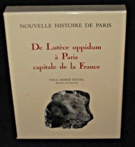 Nouvelle Histoire de Paris. De Lutèce oppidum à Paris capitale de la France