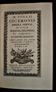 M. Tullii Ciceronis Opera Omnia in usum Serenis. Delphini Ex Castigatione Josephi oliveti. Adjectis plurimis nunc primum adnotationibus et indicibus. Tomes 4, 5 et 15 (Philisophicorum Tome I et II, et Tome unique Historia et index grecus)