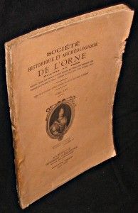 Société historique et archéologique de l'Orne. Tome LXI. 1942
