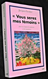 'Vous serez mes témoins'. Pour un temps de confusion et de mutations