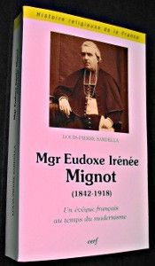 Mgr Eudoxe Irénée Mignot (1842-1918). Un évêque français au temps du modernisme