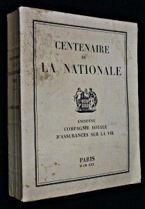 Centenaire de la Nationale, ancienne compagnie royale d'assurances sur la vie, 1830 - 1930