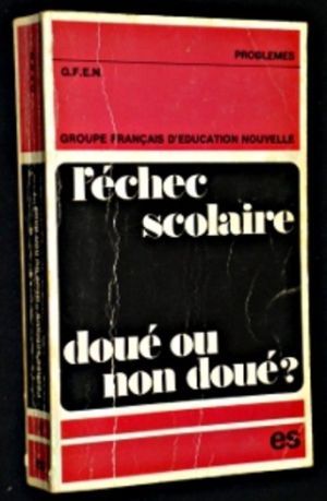 L'Échec scolaire : doué ou non doué ?