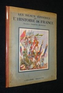 Les beaux épisodes de l'Histoire de France. 