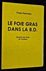 Le fois gras dans la B.D. : conférence preononcée le 30 mai 1987 pendant le 3e Festival de l'Humour de Ribérac