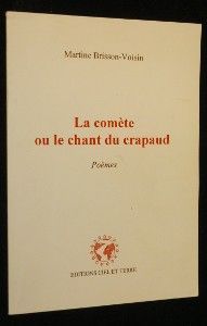 La comète ou le chant du crapaud. Poèmes