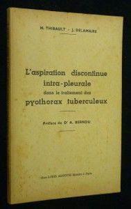 L'aspiration discontinue intra-pleurale dans le traitement des pyothorax tuberculeux