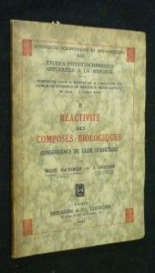 Réactivité des composés biologiques II. Actualités scientifiques et industrielles n° 933