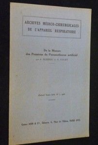 De la mesure des pressions du pneumothorax artificiel. Extrait du tome XIII, n° 1, des archives médico-chirurgicales de l'appareil respiratoire
