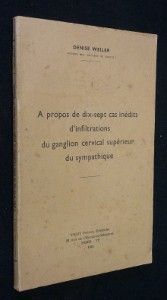 A propos de dix-sept cas inédits d'infiltrations du ganglion cervical supérieur du sympathique
