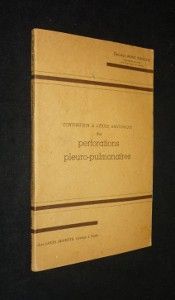 Contribution à l'étude anatomique des perforations pleuro-pulmonaires