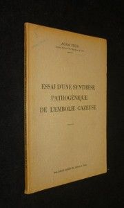 Essai d'une synthèse pathogénique de l'embolie gazeuse