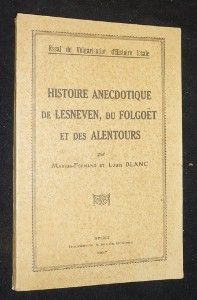 Histoire anecdotique de Lesneven, du Folgoët et des alentours