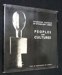 Peoples and Cultures. Catalogue de l'exposition réalisée à au musée d'Art moderne de Lisbonne d'avril à juin 1972