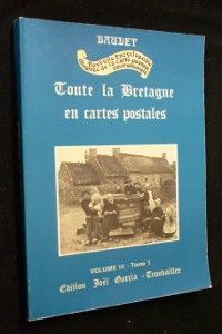 Toute la Bretagne en cartes postales, volume III, tome 1
