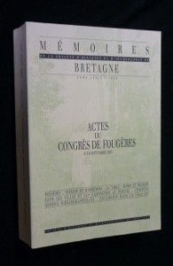 Mémoires de la société d'histoire et d'archéologie de Bretagne, tome LXXIV : Actes du congrès de Fougères, 6-7-8 septembre 1995
