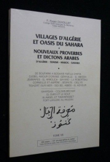 Villages d'Algérie et oasis du Sahara ; Nouveaux proverbes et dictions arabes d'Algérie, Tunisie, Maroc, Sahara (tome VII)