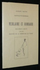 Verlaine et Rimbaud, documents inédits tirés des archives de la Préfecture de Police