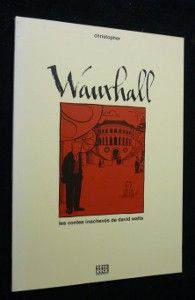 Les contes inachevés de David Watts : Wauxhall