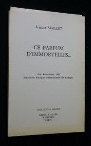 Ce parfum d'immortelles...