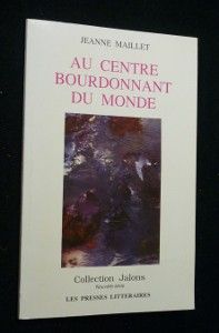 Au centre bourdonnant du monde