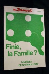 Finie, la Famille ? Traditions et nouveaux rôles