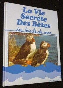 La vie secrète des bêtes. Les bords de mer