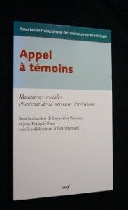 Appel à témoins. Mutations sociales et avenir de la mission chrétienne