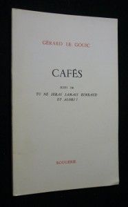 Cafés suivi de Tu ne seras jamais Rimbaud et alors ?