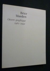 Brice Marden. Oeuvre graphique 1961-1991