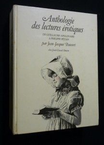 Anthologie des lectures érotiques. De Guillaume Apollinaire à Philippe Pétain