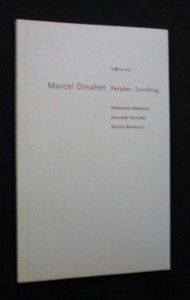 Marcel Dinahet Périples/Travelling