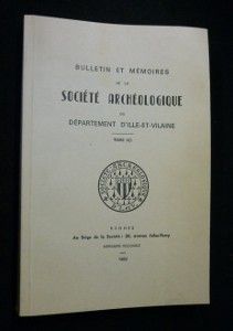 Bulletin et mémoire de la société archéologique du département d'Ille-et-Vilaine, tome XCI